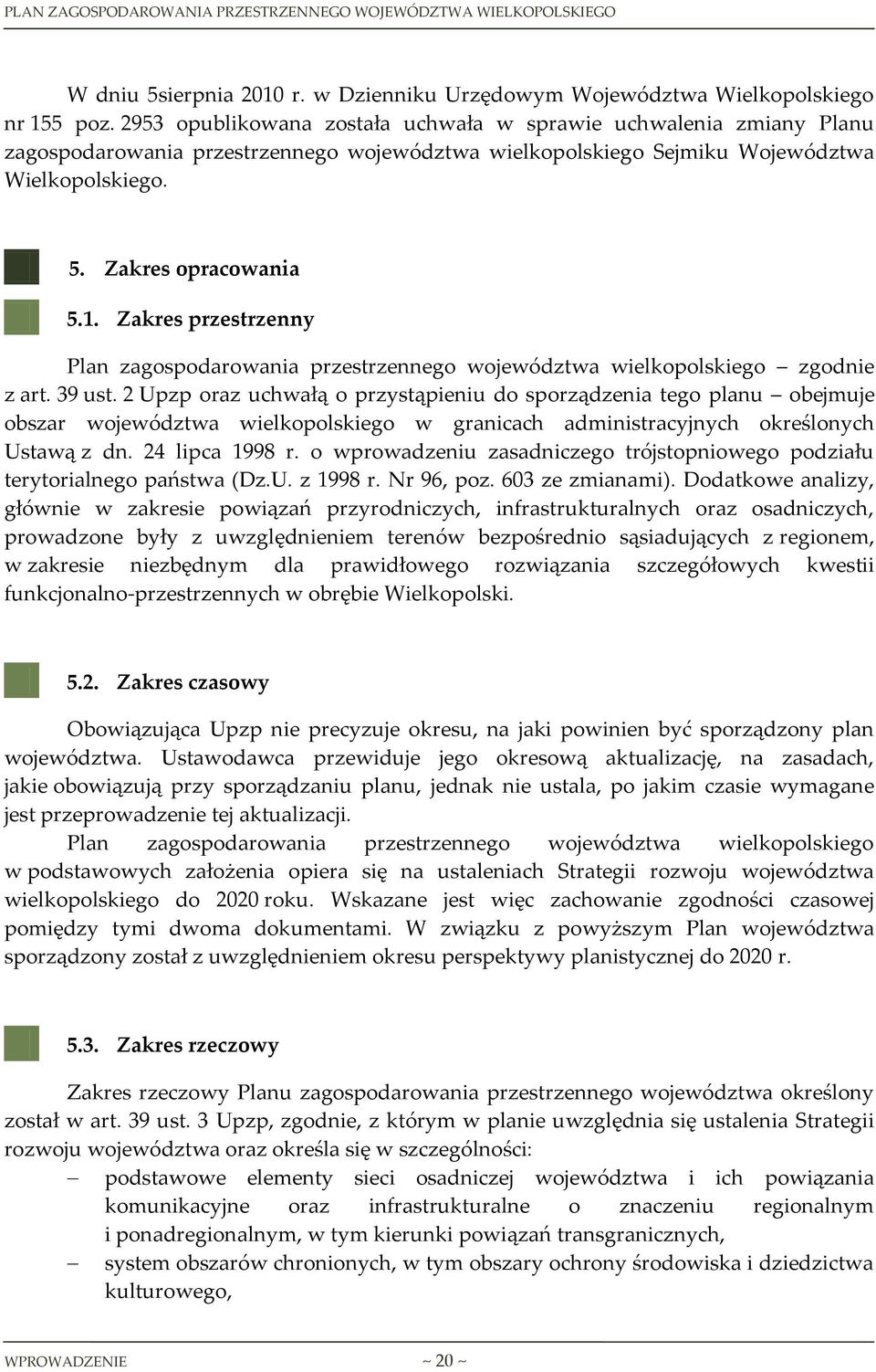 Zakres przestrzenny Plan zagospodarowania przestrzennego województwa wielkopolskiego zgodnie z art. 39 ust.