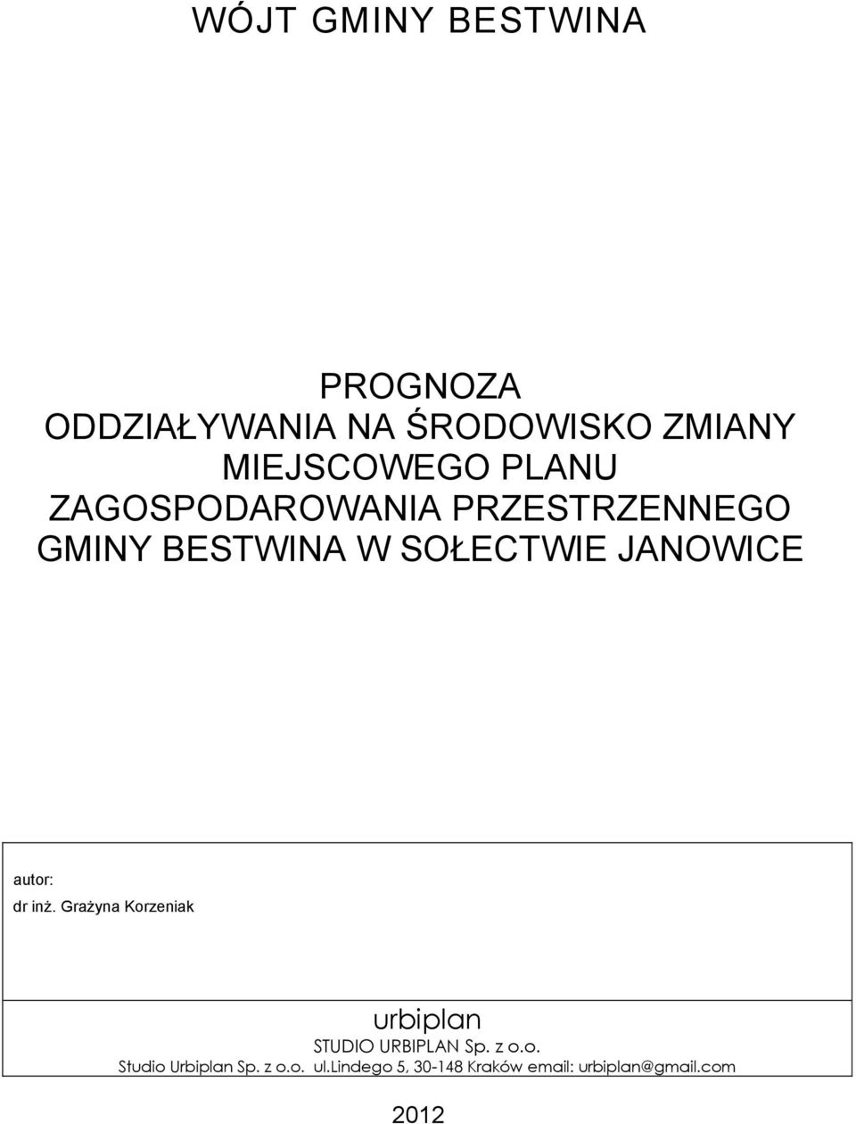 autor: dr inż. Grażyna Korzeniak urbiplan STUDIO URBIPLAN Sp. z o.o. Studio Urbiplan Sp.