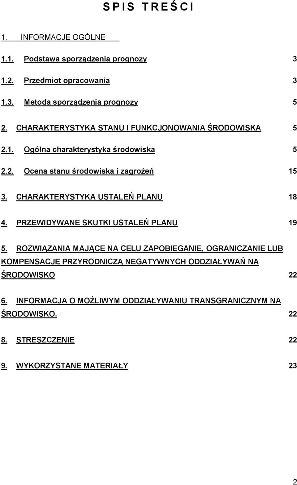 CHARAKTERYSTYKA USTALEŃ PLANU 18 4. PRZEWIDYWANE SKUTKI USTALEŃ PLANU 19 5.