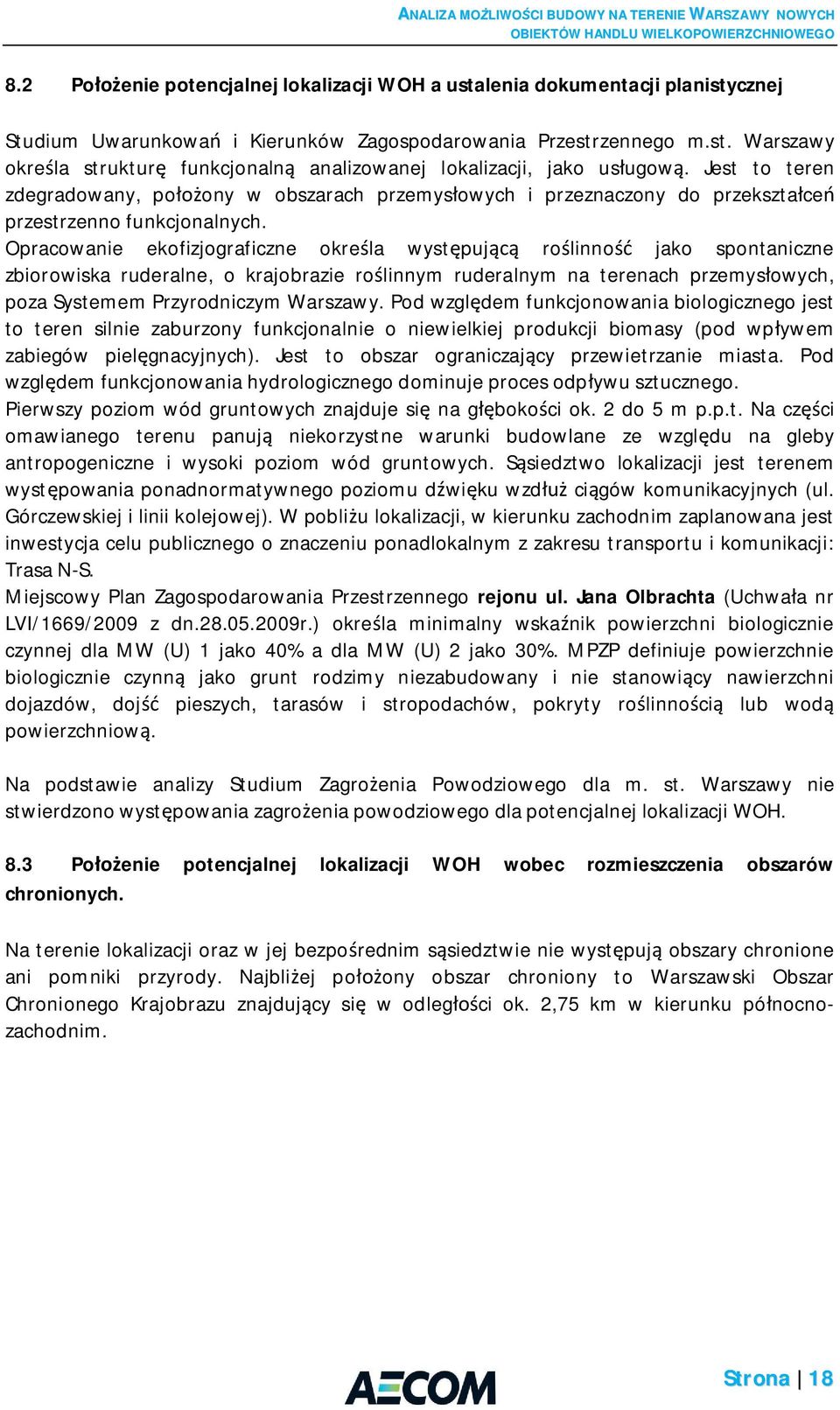 Opracowanie ekofizjograficzne okre la wyst puj ro linno jako spontaniczne zbiorowiska ruderalne, o krajobrazie ro linnym ruderalnym na terenach przemys owych, poza Systemem Przyrodniczym Warszawy.