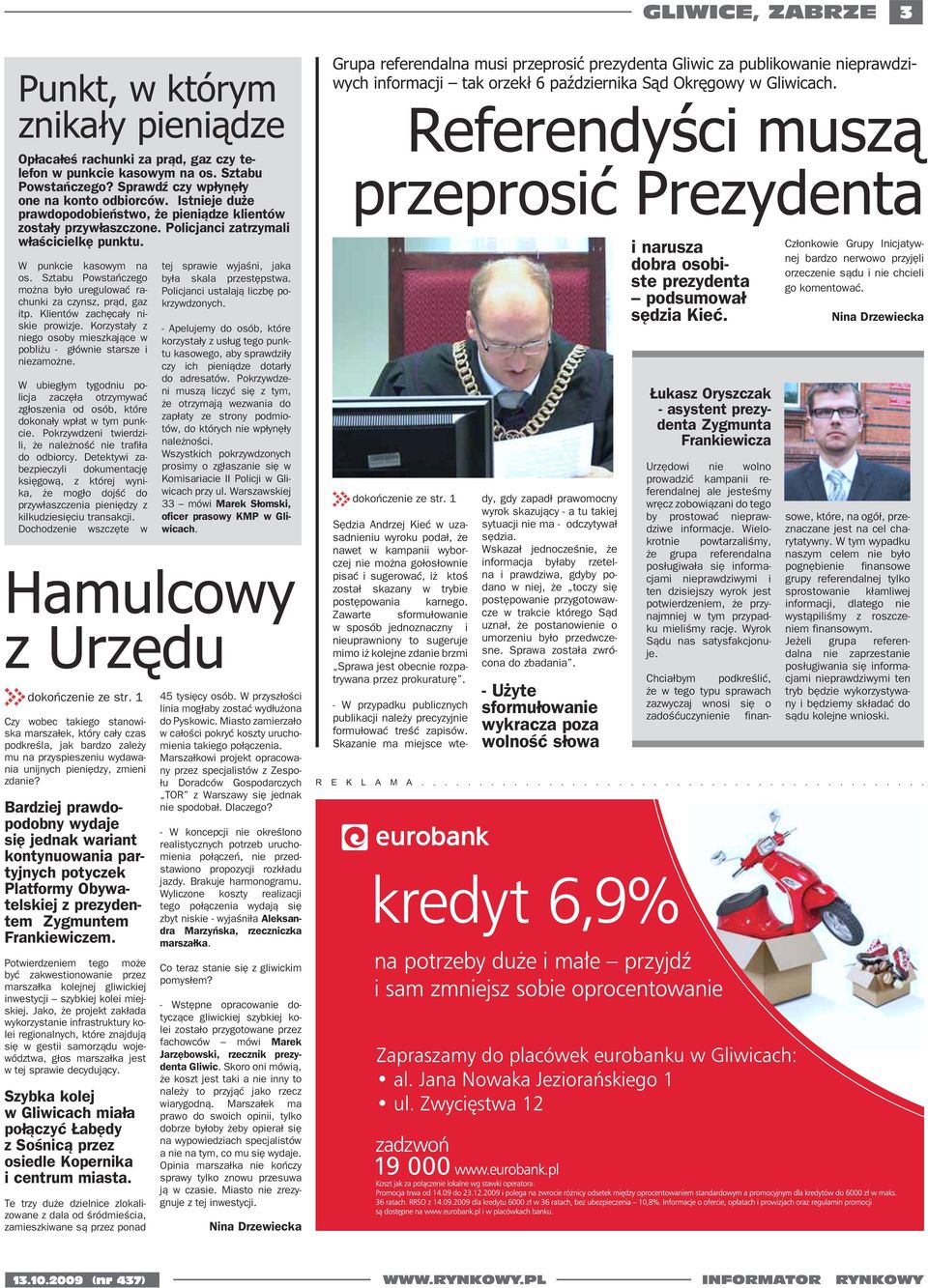 Sztabu Powstañczego mo na by³o uregulowaæ rachunki za czynsz, pr¹d, gaz itp. Klientów zachêca³y niskie prowizje. Korzysta³y z niego osoby mieszkaj¹ce w pobli u - g³ównie starsze i niezamo ne.