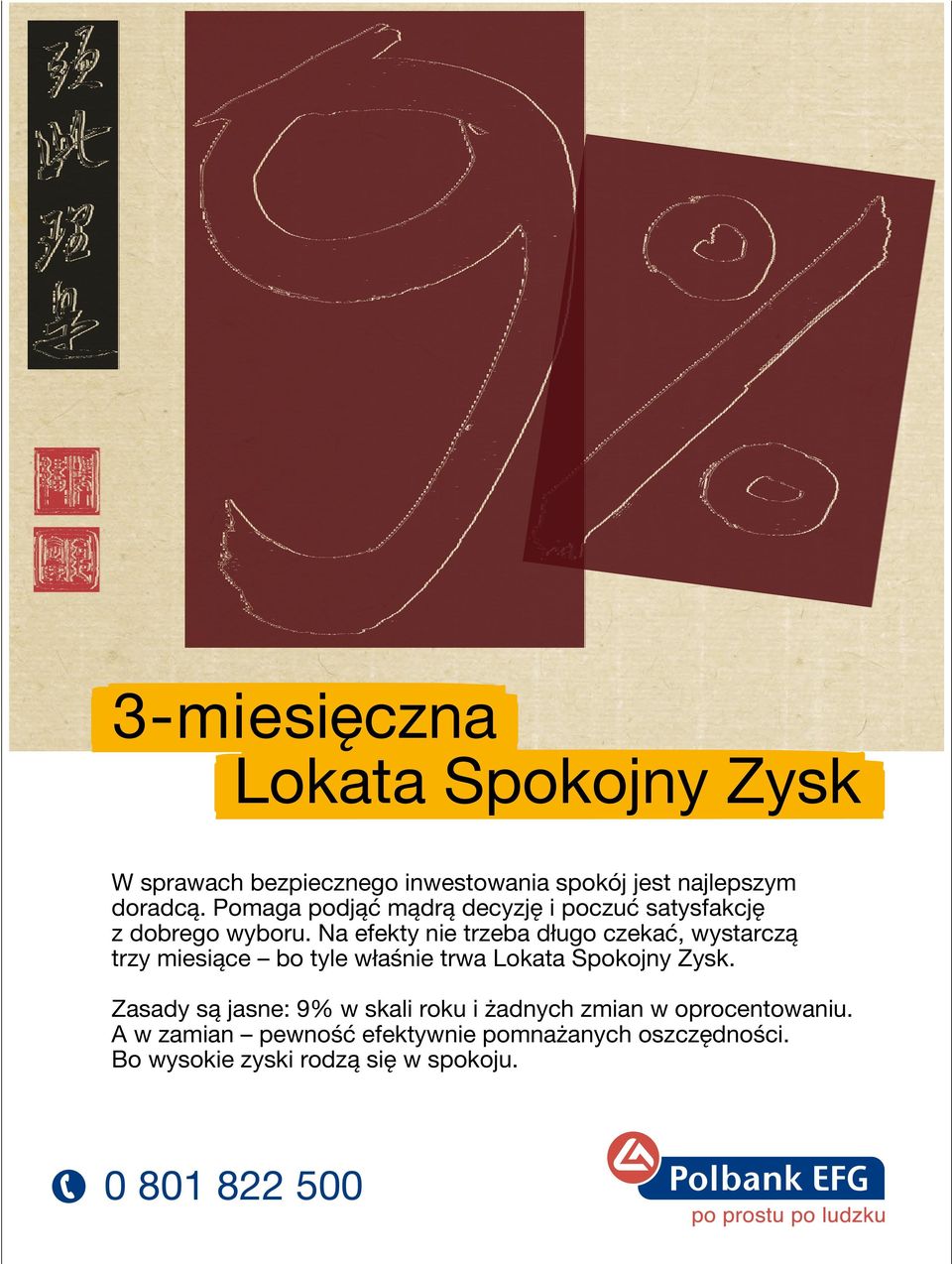 Na efekty nie trzeba długo czekać, wystarczą trzy miesiące bo tyle właśnie trwa Lokata Spokojny Zysk.