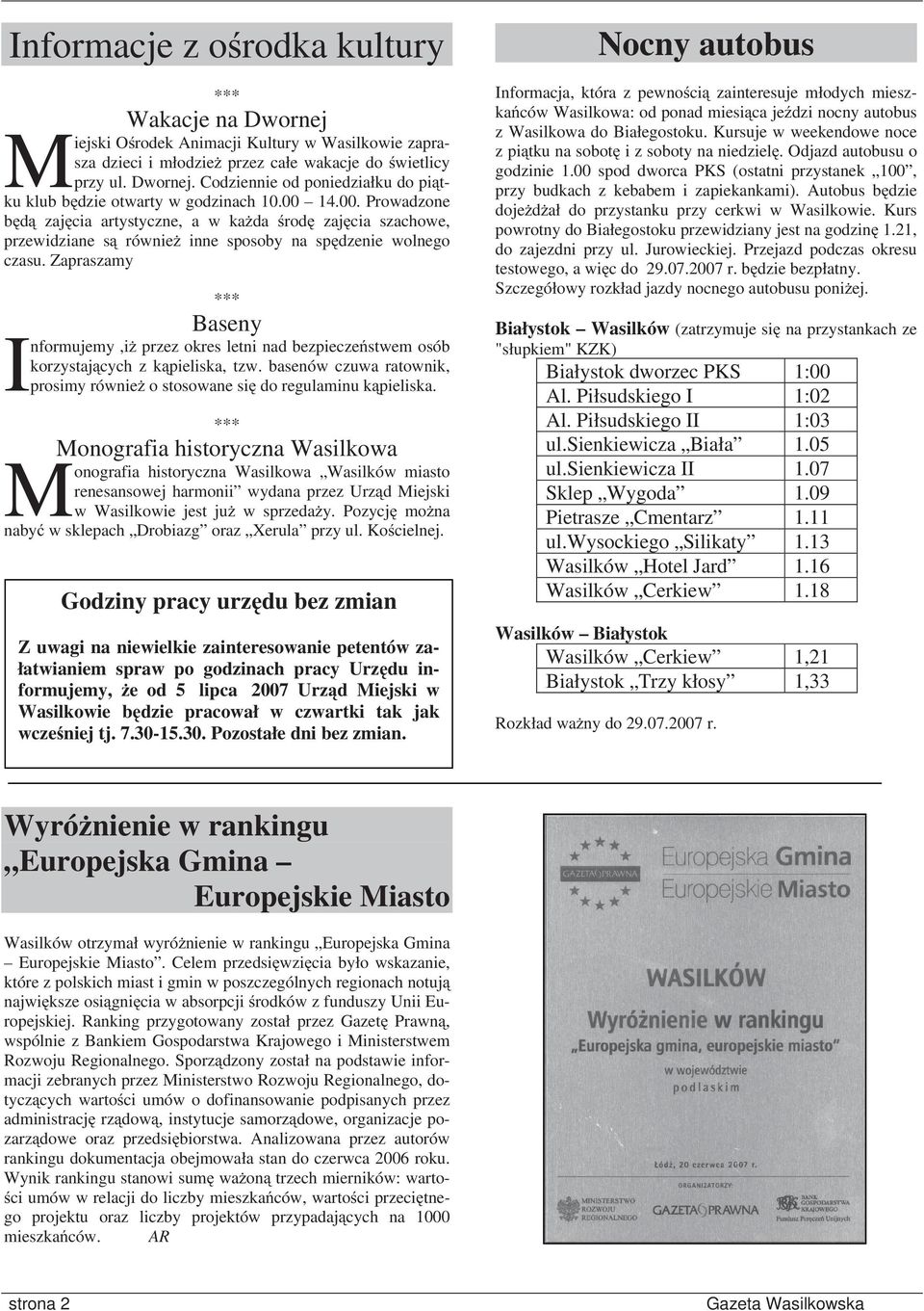 Zapraszamy *** Baseny I nformujemy,i przez okres letni nad bezpiecze stwem osób korzystaj cych z k pieliska, tzw. basenów czuwa ratownik, prosimy równie o stosowane si do regulaminu k pieliska.