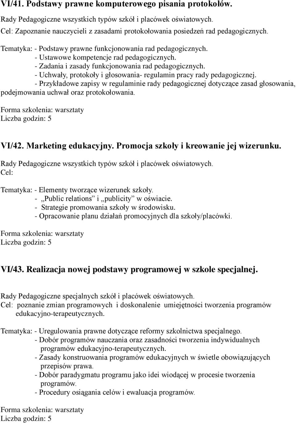 - Zadania i zasady funkcjonowania rad pedagogicznych. - Uchwały, protokoły i głosowania- regulamin pracy rady pedagogicznej.