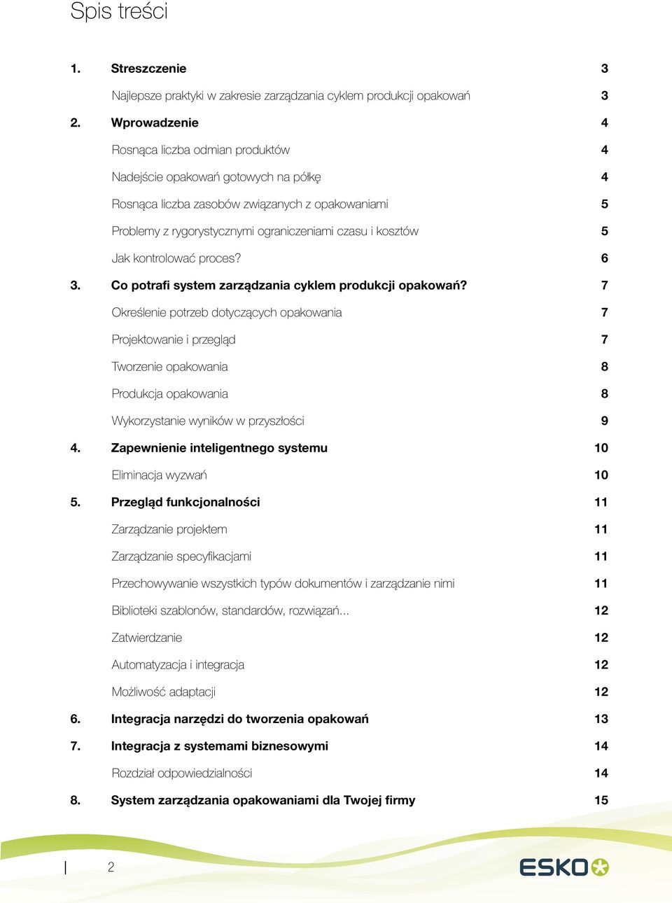 Jak kontrolować proces? 6 3. Co potrafi system zarządzania cyklem produkcji opakowań?