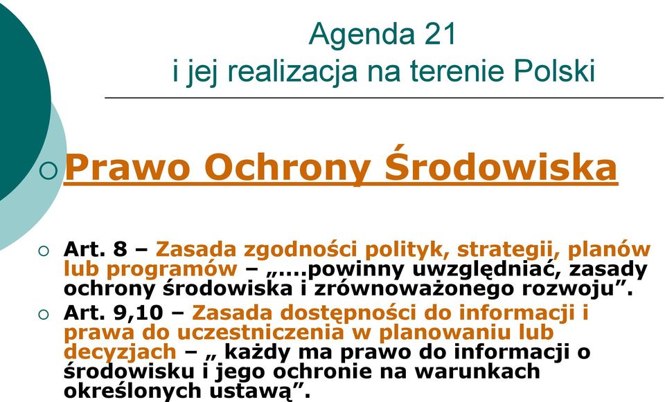 ..powinny uwzględniać, zasady ochrony środowiska i zrównoważonego rozwoju. Art.