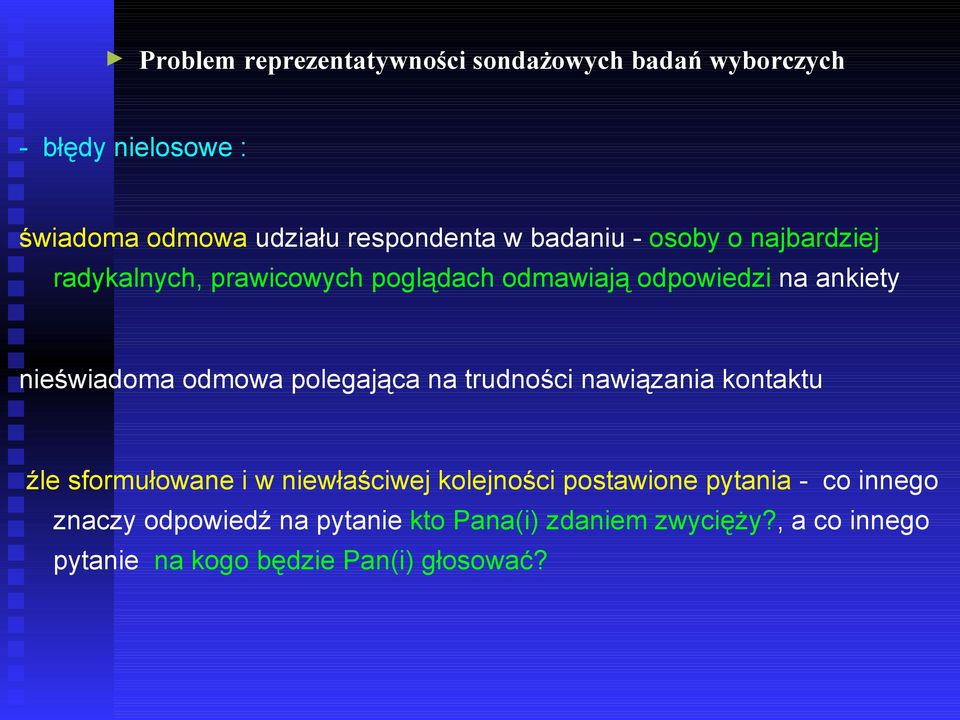 odmowa polegająca na trudności nawiązania kontaktu źle sformułowane i w niewłaściwej kolejności postawione pytania