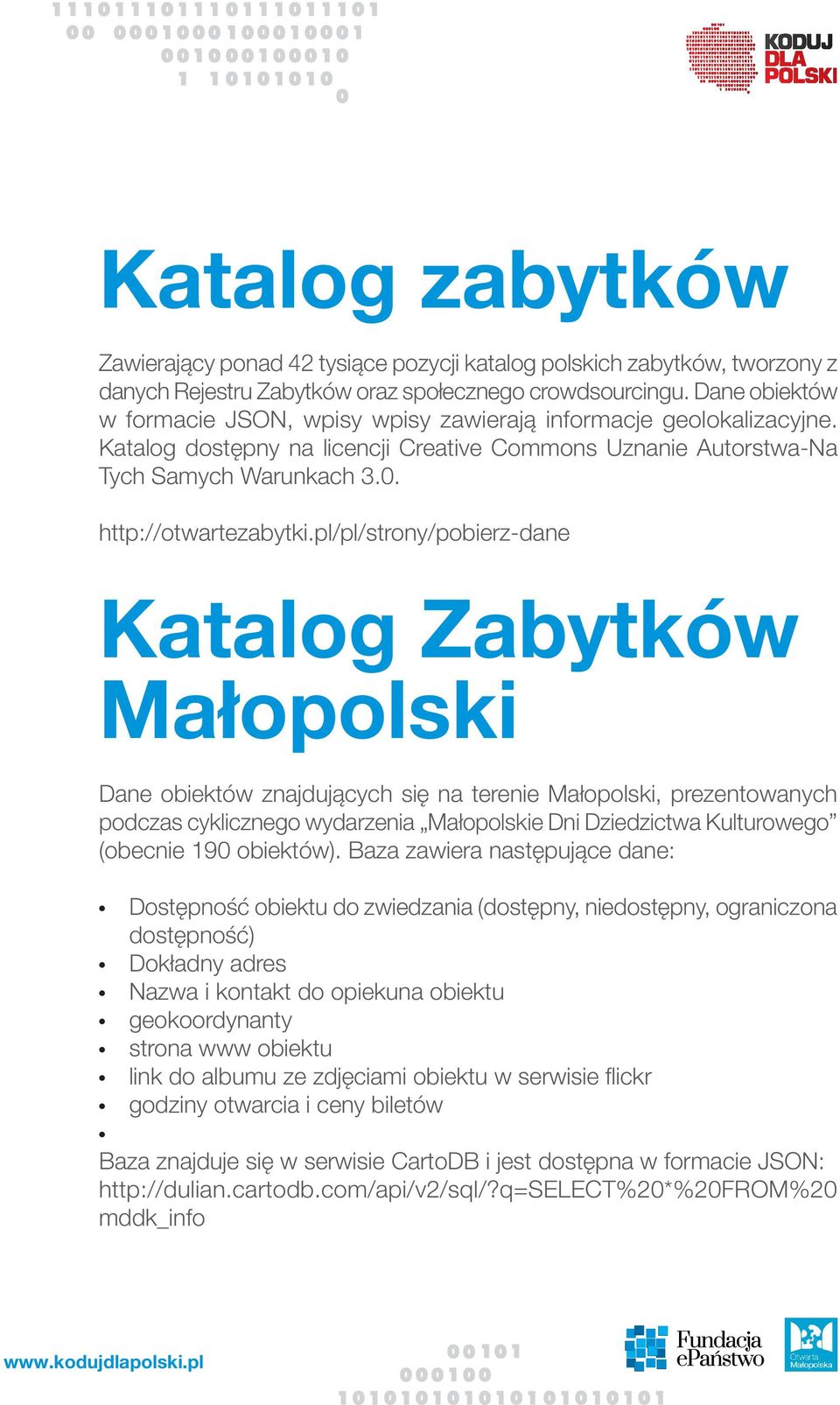 pl/pl/strony/pobierz-dane Katalog Zabytków Małopolski Dane obiektów znajdujących się na terenie Małopolski, prezentowanych podczas cyklicznego wydarzenia Małopolskie Dni Dziedzictwa Kulturowego