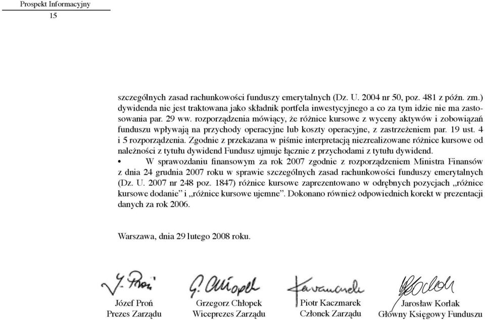 rozporządzenia mówiący, że różnice kursowe z wyceny aktywów i zobowiązań funduszu wpływają na przychody operacyjne lub koszty operacyjne, z zastrzeżeniem par. 19 ust. 4 i 5 rozporządzenia.