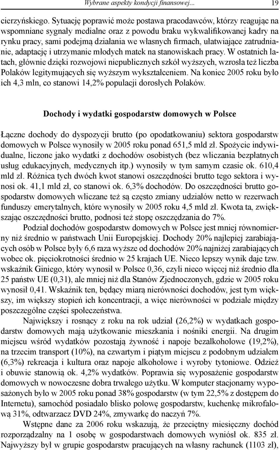 ułatwiające zatrudnianie, adaptację i utrzymanie młodych matek na stanowiskach pracy.