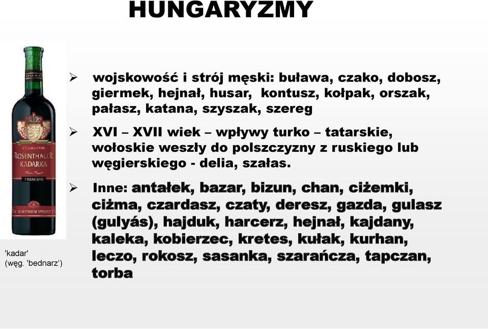 szałas. 'kadar' (węg.