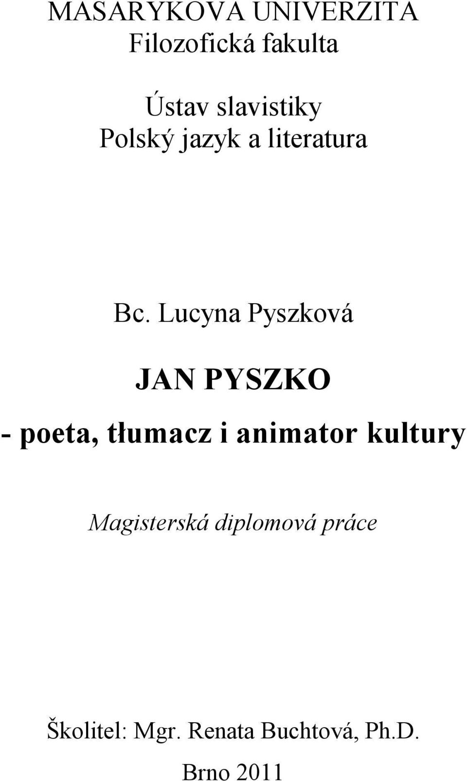 Lucyna Pyszková JAN PYSZKO - poeta, tłumacz i animator