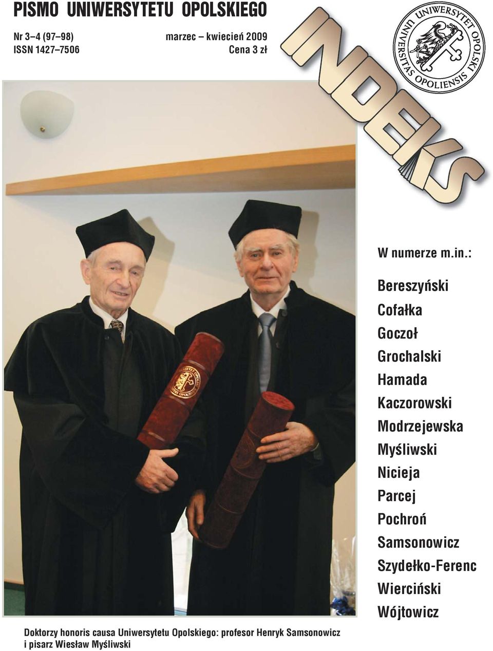 : Doktorzy honoris causa Uniwersytetu Opolskiego: profesor Henryk Samsonowicz i pisarz