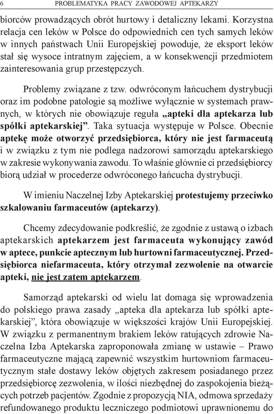 przedmiotem zainteresowania grup przestępczych. Problemy związane z tzw.