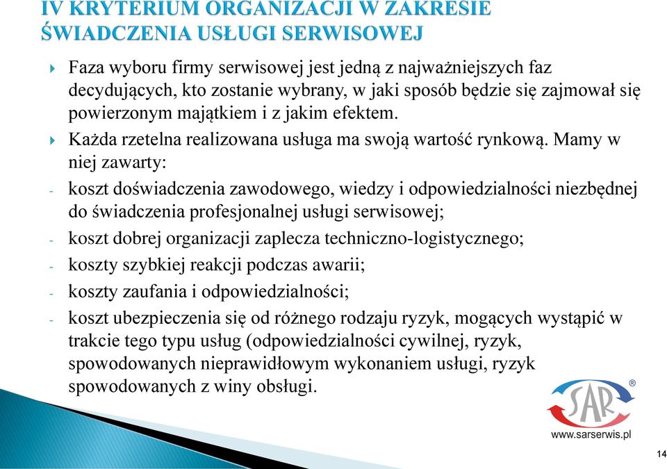 Mamy w niej zawarty: - koszt doświadczenia zawodowego, wiedzy i odpowiedzialności niezbędnej do świadczenia profesjonalnej usługi serwisowej; - koszt dobrej organizacji zaplecza