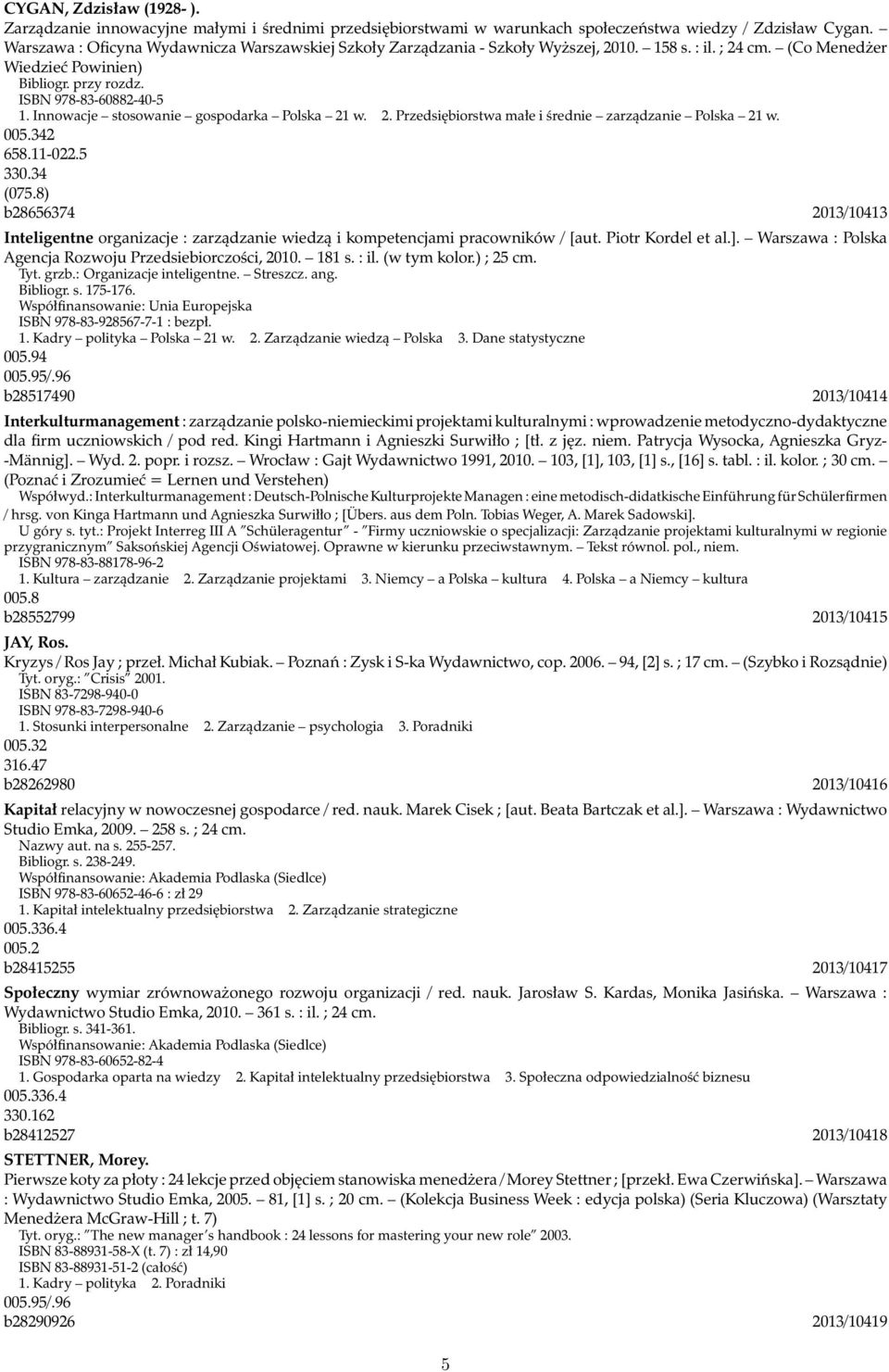 Innowacje stosowanie gospodarka Polska 21 w. 2. Przedsiębiorstwa małe i średnie zarządzanie Polska 21 w. 005.342 658.11-022.5 330.34 (075.