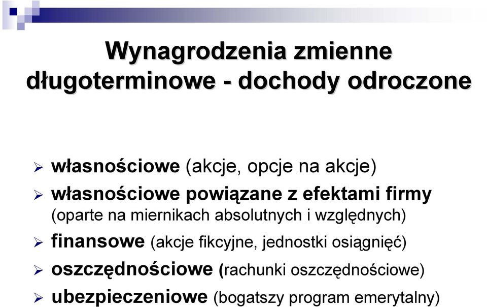 absolutnych i względnych) finansowe (akcje fikcyjne, jednostki osiągnięć)