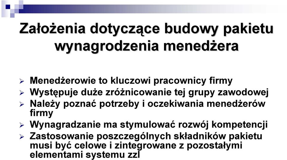 oczekiwania menedżerów firmy Wynagradzanie ma stymulować rozwój kompetencji Zastosowanie