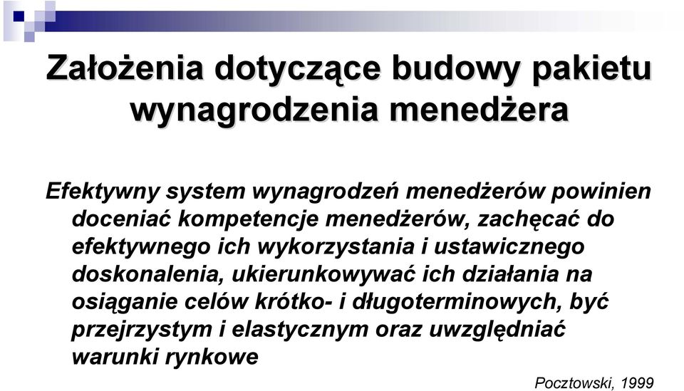 wykorzystania i ustawicznego doskonalenia, ukierunkowywać ich działania na osiąganie celów