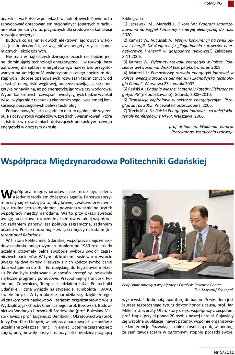 Budowa co najmniej dwóch elektrowni jądrowych w Polsce jest koniecznością ze względów energetycznych, ekonomicznych i ekologicznych.