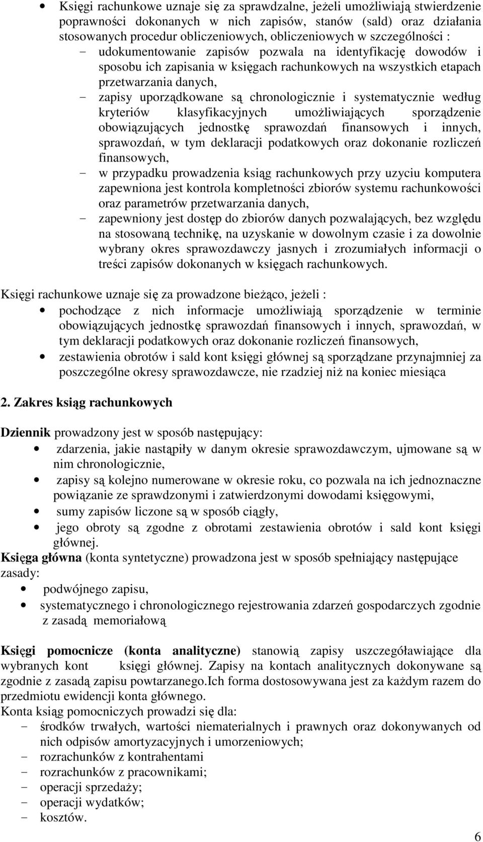 chronologicznie i systematycznie według kryteriów klasyfikacyjnych umożliwiających sporządzenie obowiązujących jednostkę sprawozdań finansowych i innych, sprawozdań, w tym deklaracji podatkowych oraz