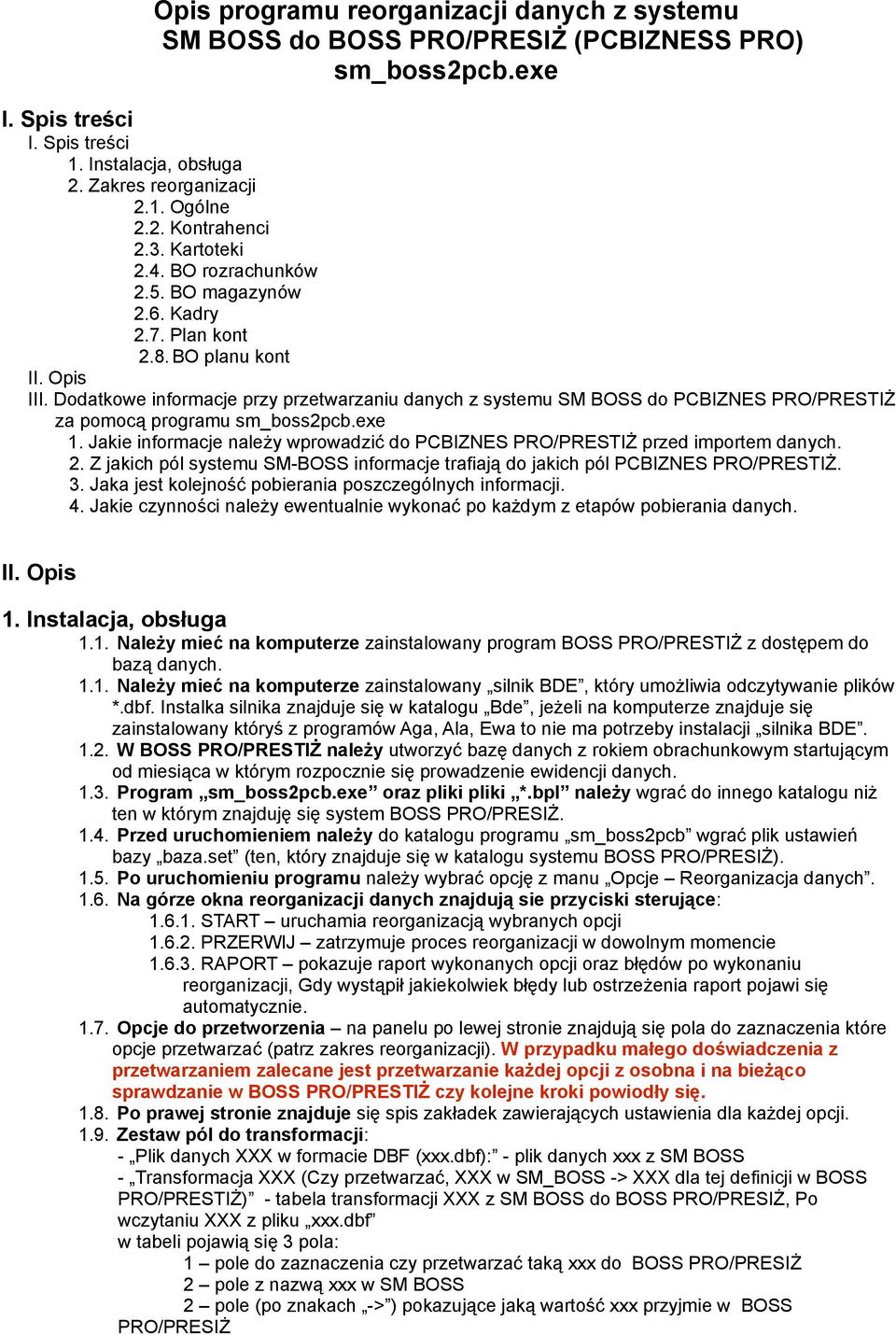 Dodatkowe informacje przy przetwarzaniu danych z systemu SM BOSS do PCBIZNES PRO/PRESTIŻ za pomocą programu sm_boss2pcb.exe 1.