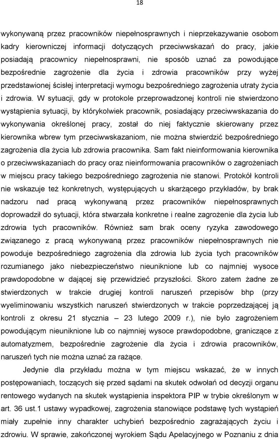 W sytuacji, gdy w protokole przeprowadzonej kontroli nie stwierdzono wystąpienia sytuacji, by którykolwiek pracownik, posiadający przeciwwskazania do wykonywania określonej pracy, został do niej