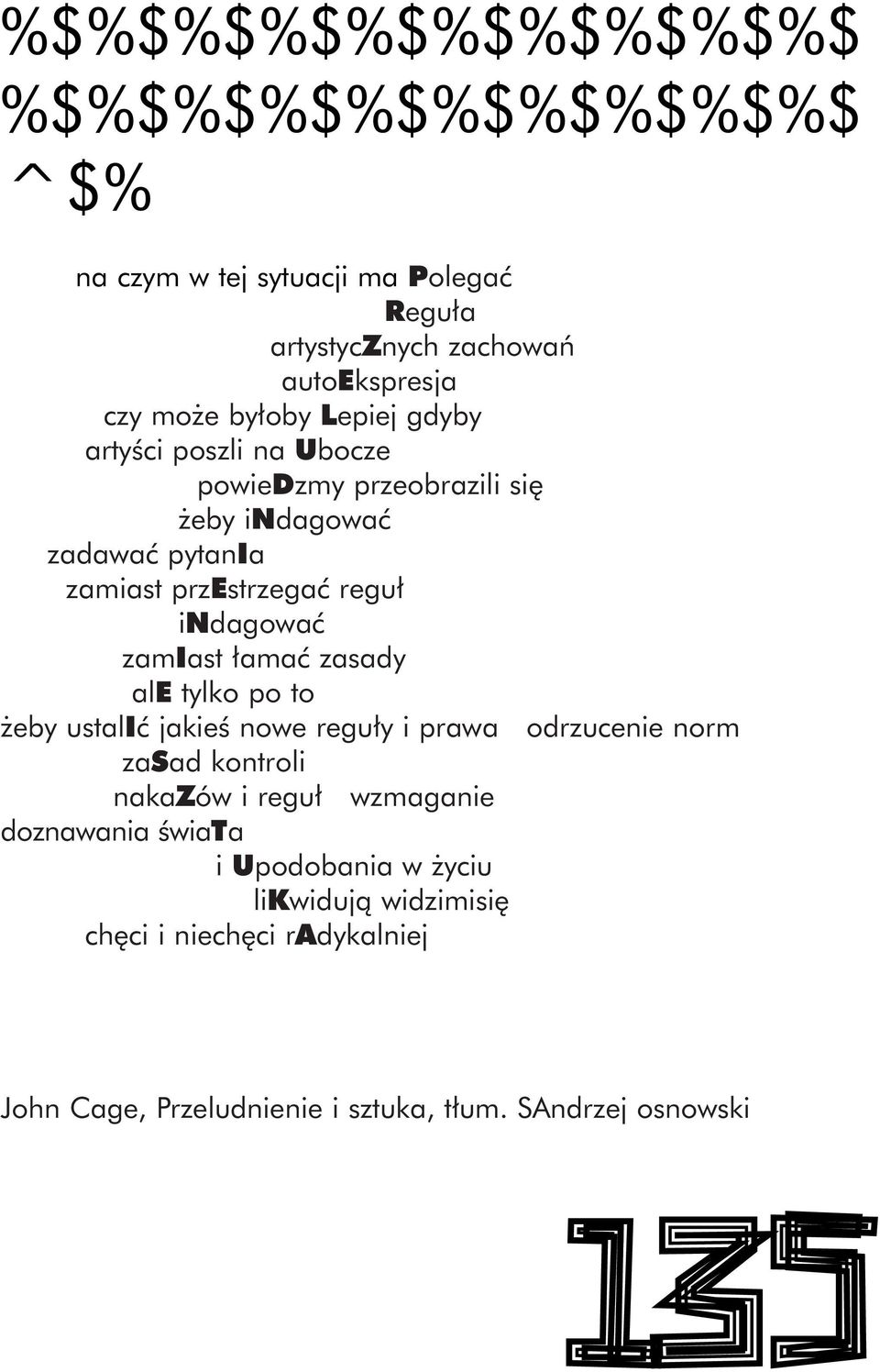 zamiast amaç zasady ale tylko po to eby ustaliç jakieê nowe regu y i prawa odrzucenie norm zasad kontroli nakazów i regu wzmaganie