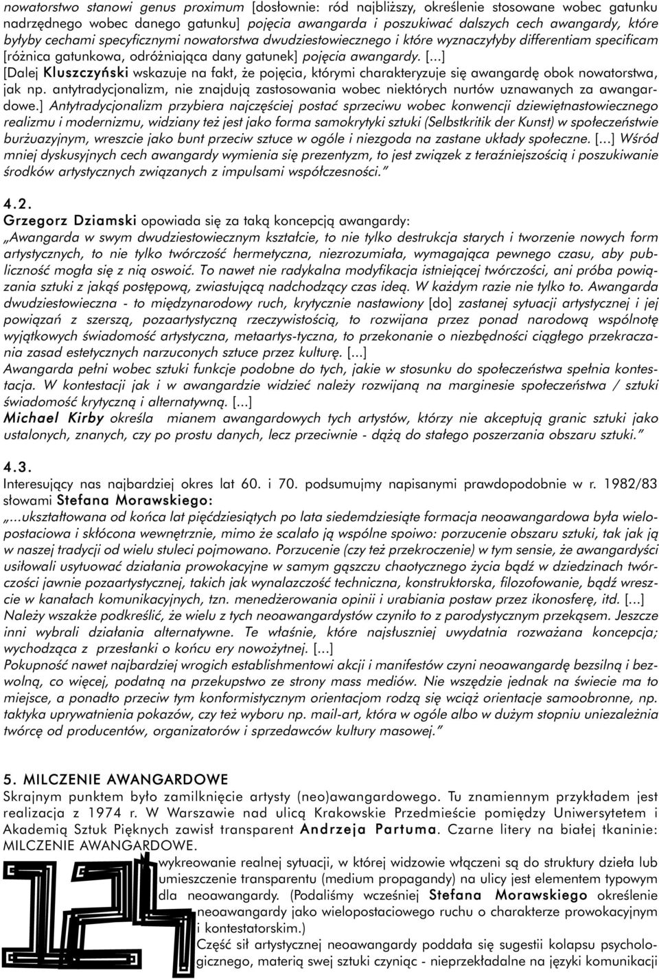 ó nica gatunkowa, odró niajàca dany gatunek] poj cia awangardy. [...] [Dalej Kluszczyƒski wskazuje na fakt, e poj cia, którymi charakteryzuje si awangard obok nowatorstwa, jak np.