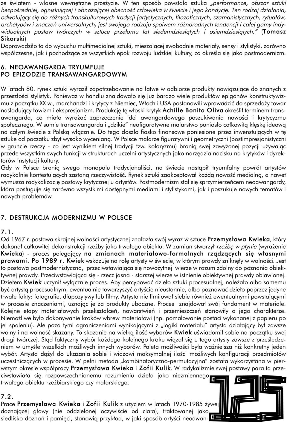 ró norodnych tendencji i ca ej gamy indywidualnych postaw twórczych w sztuce prze omu lat siedemdziesiàtych i osiemdziesiàtych.