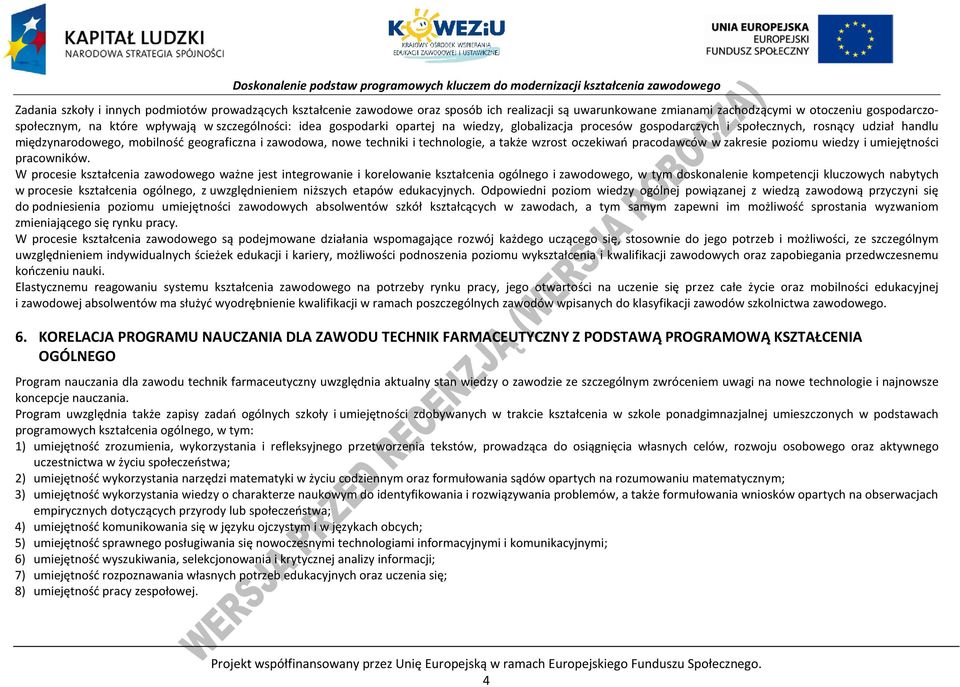 technologie, a także wzrost oczekiwań pracodawców w zakresie poziomu wiedzy i umiejętności pracowników.