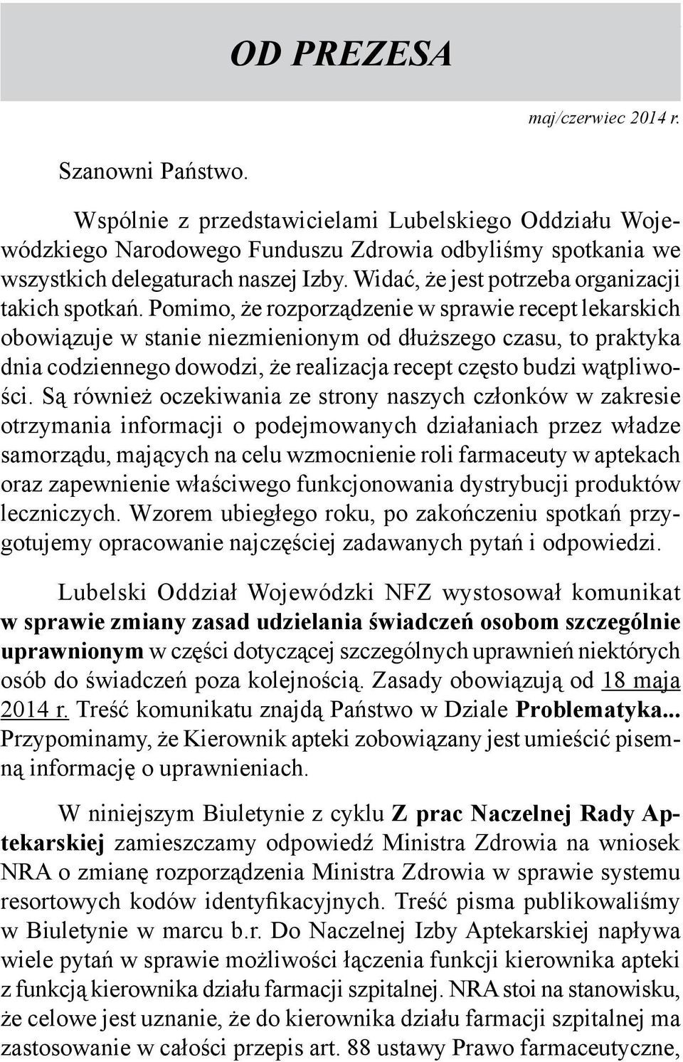 Widać, że jest potrzeba organizacji takich spotkań.