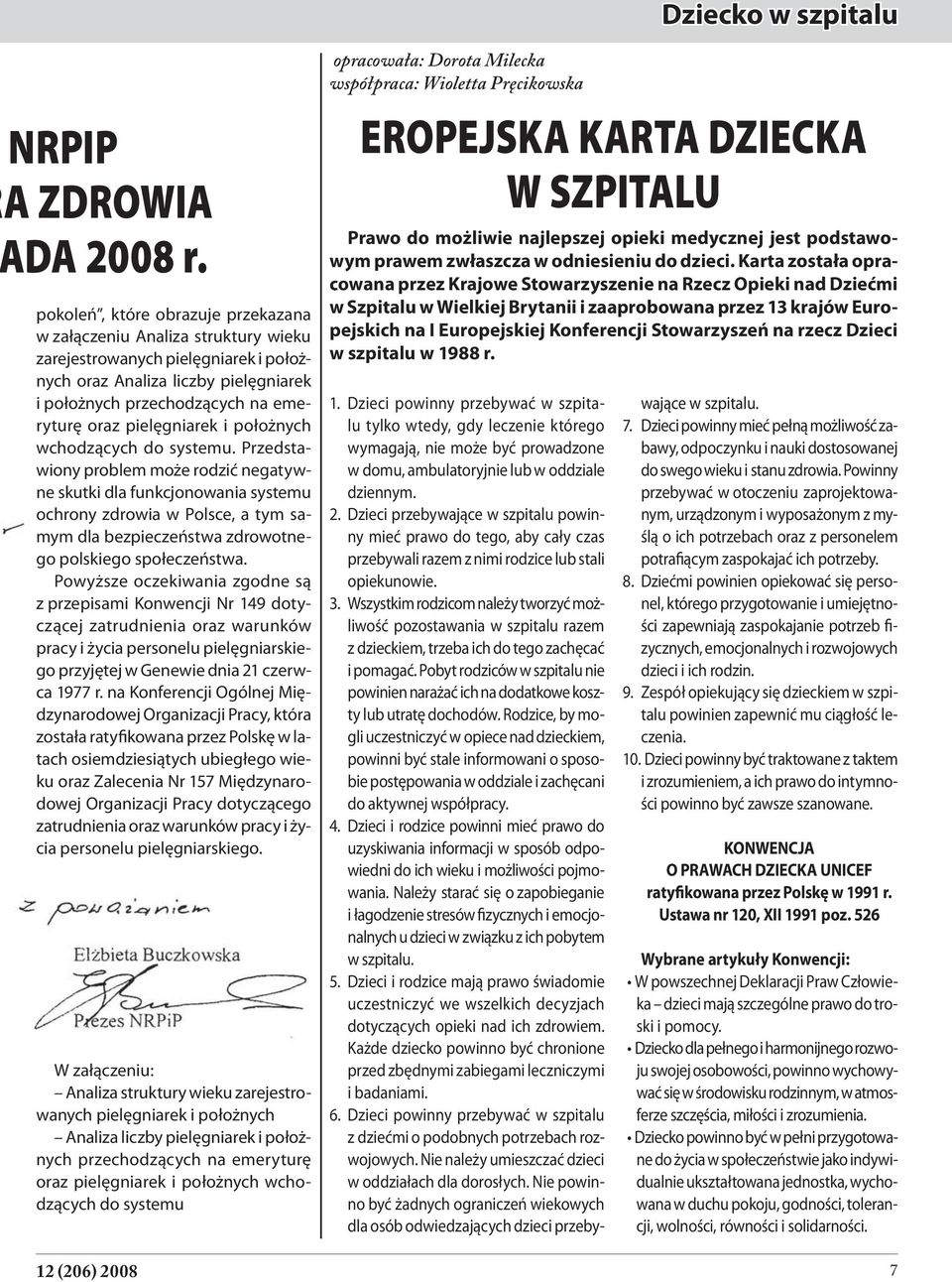 pielęgniarek i położnych wchodzących do systemu.