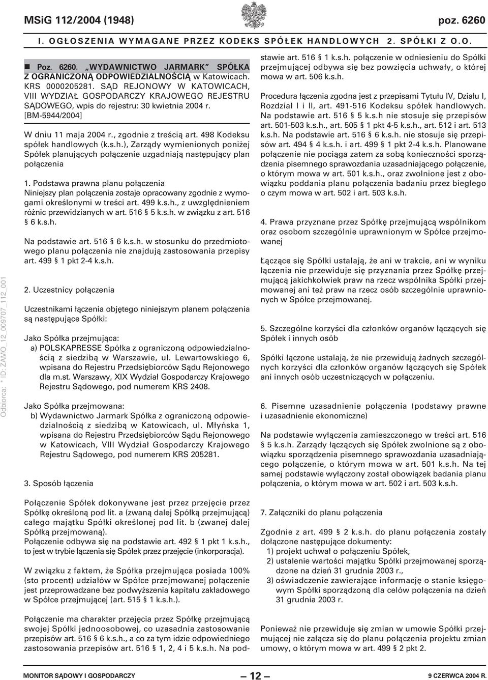 498 Kodeksu spółek handlowych (k.s.h.), Zarządy wymienionych poniżej Spółek planujących połączenie uzgadniają następujący plan połączenia 1.