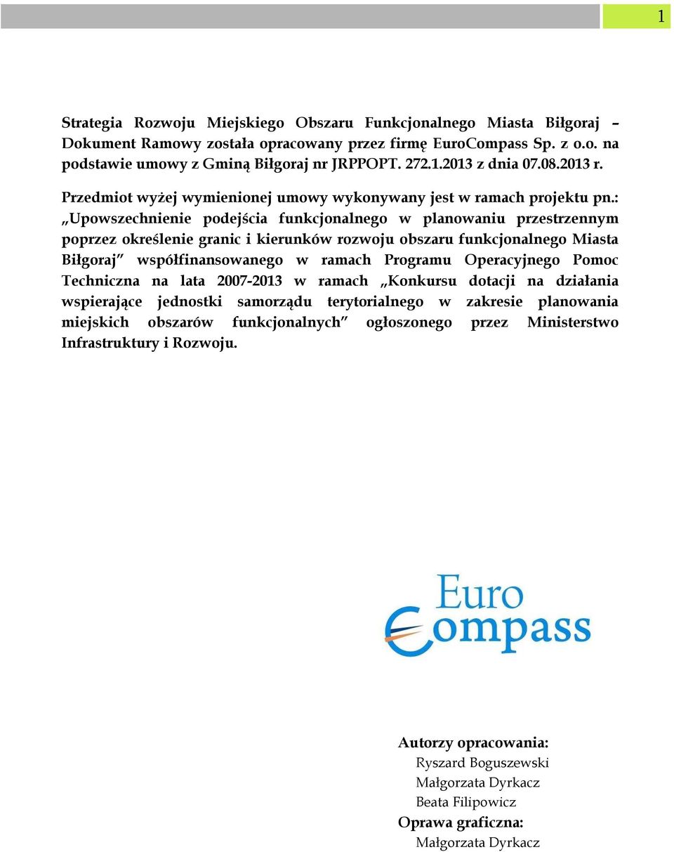 : Upowszechnienie podejścia funkcjonalnego w planowaniu przestrzennym poprzez określenie granic i kierunków rozwoju obszaru funkcjonalnego Miasta Biłgoraj współfinansowanego w ramach Programu