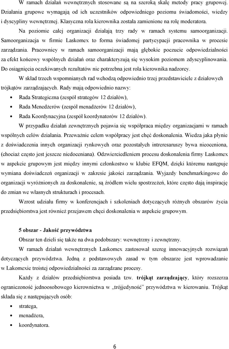 Samoorganizacja w firmie Laskomex to forma świadomej partycypacji pracownika w procesie zarządzania.