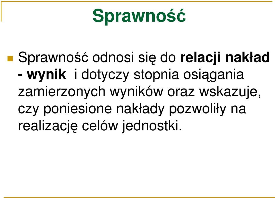 zamierzonych wyników oraz wskazuje, czy