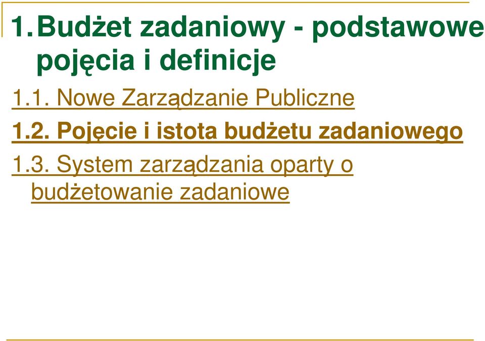 Pojęcie i istota budŝetu zadaniowego 1.3.