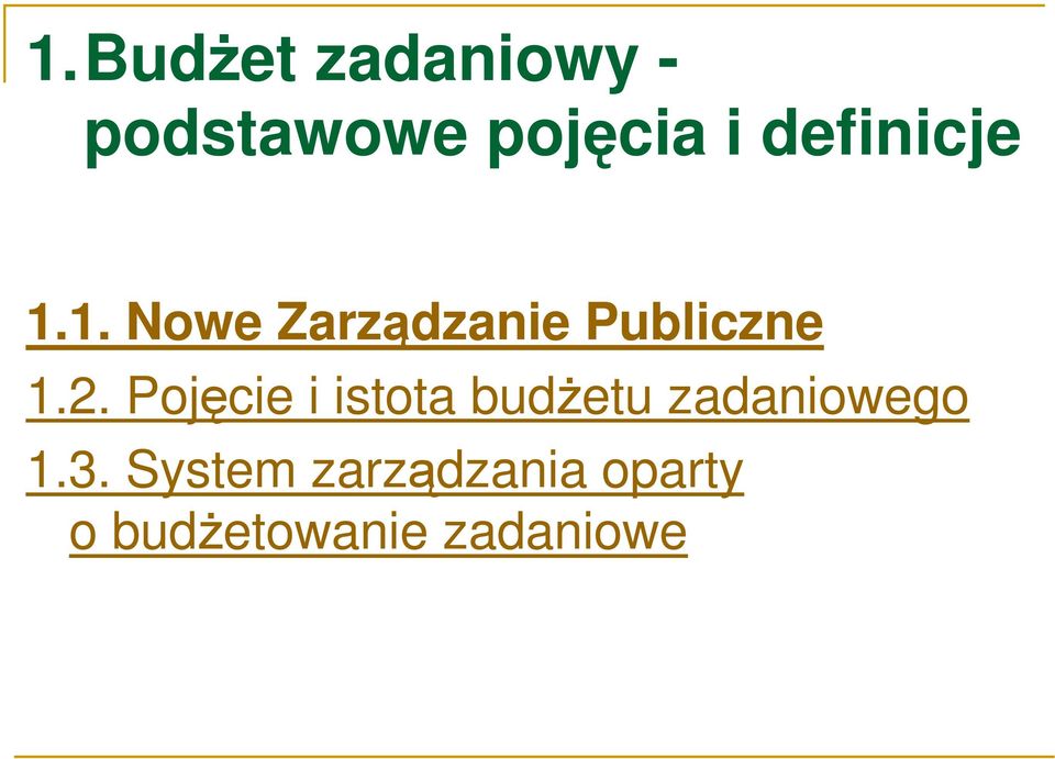 Pojęcie i istota budŝetu zadaniowego 1.3.