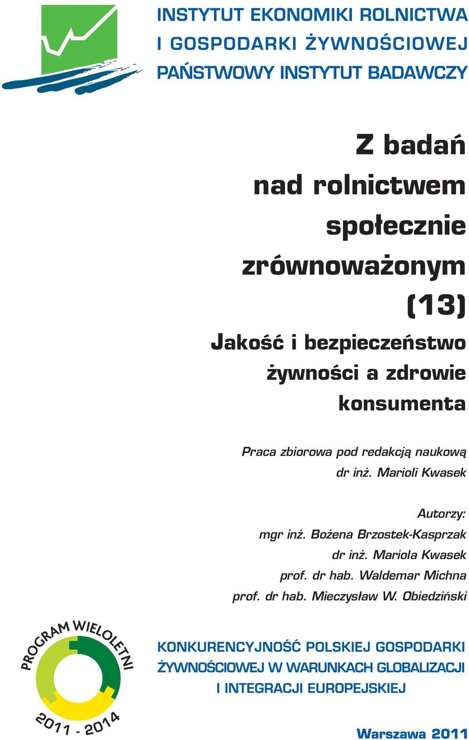 naukową dr inż. Marioli Kwasek Autorzy: mgr inż.