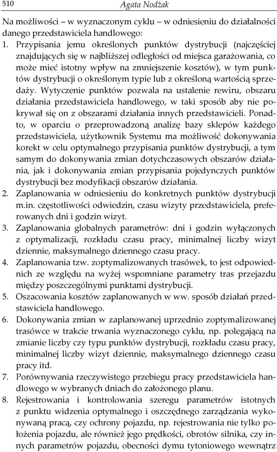 dystrybucji o określonym typie lub z określoną wartością sprzedaży.