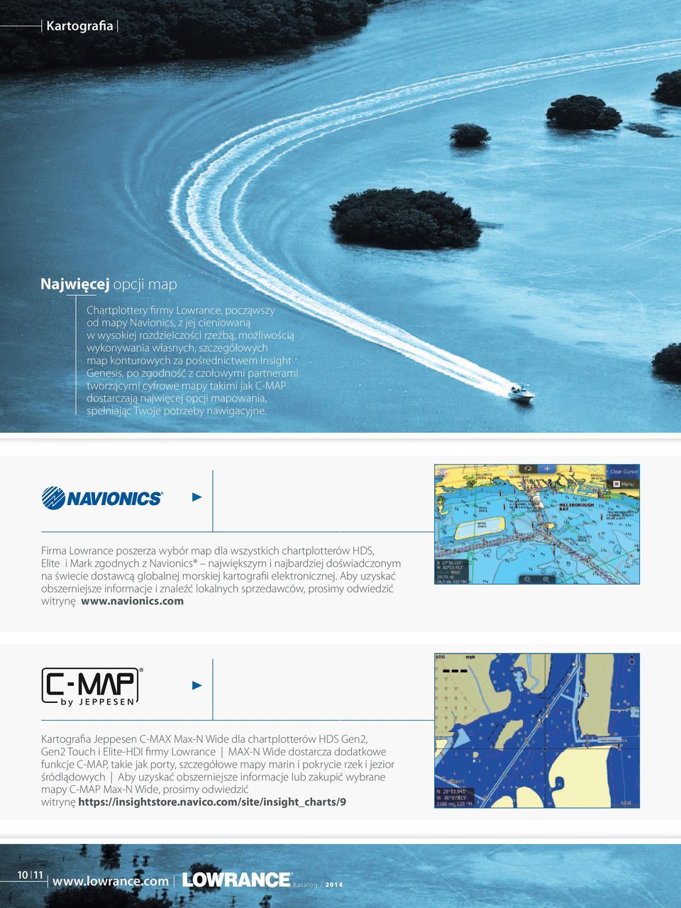 Firma Lowrance poszerza wybór map dla wszystkich chartplotterów HDS, Elite i Mark zgodnych z Navionics największym i najbardziej doświadczonym na świecie dostawcą globalnej morskiej kartografii