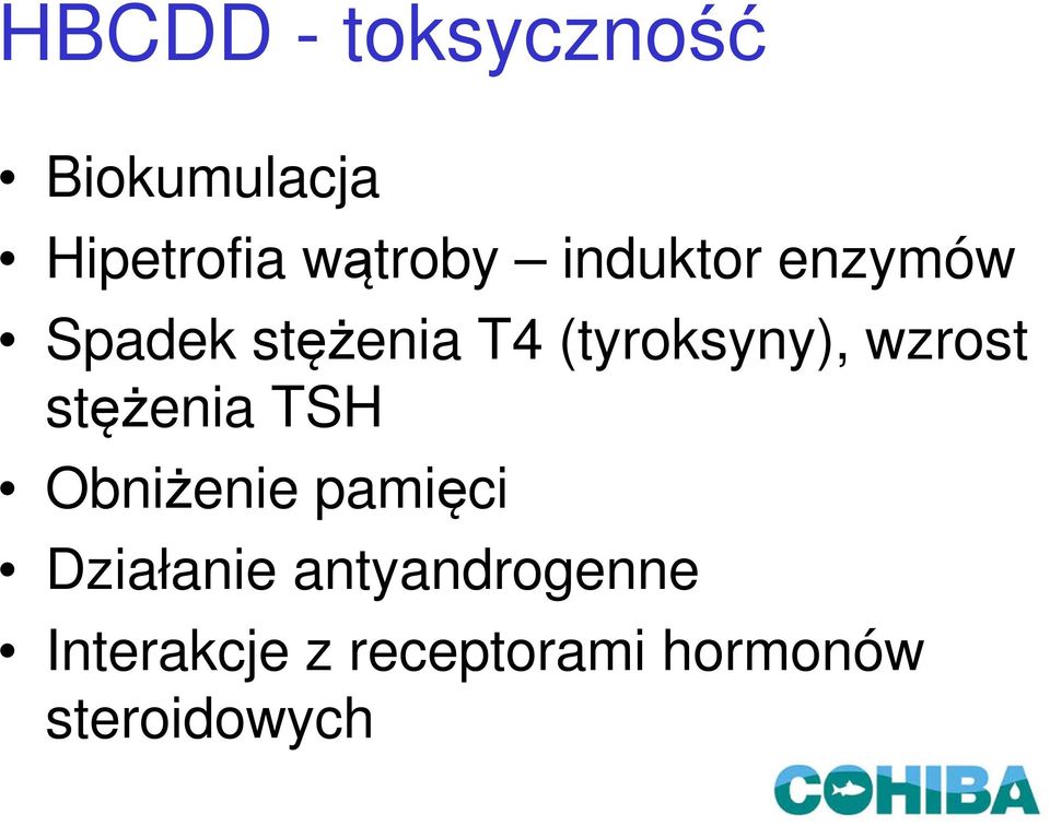 wzrost stężenia TSH Obniżenie pamięci Działanie