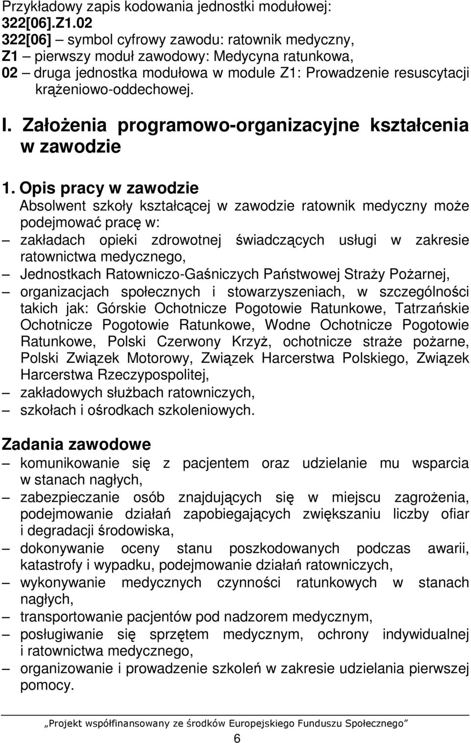 ZałoŜenia programowo-organizacyjne kształcenia w zawodzie 1.