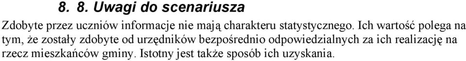 Ich wartość polega na tym, że zostały zdobyte od urzędników