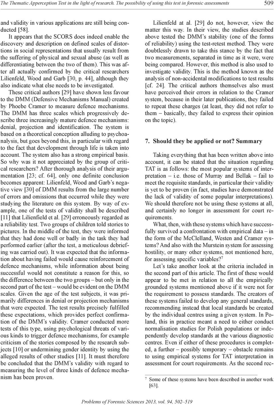 abuse (as well as differentiating between the two of them). This was after all actually confirmed by the critical researchers Lilienfeld, Wood and Garb [30, p.