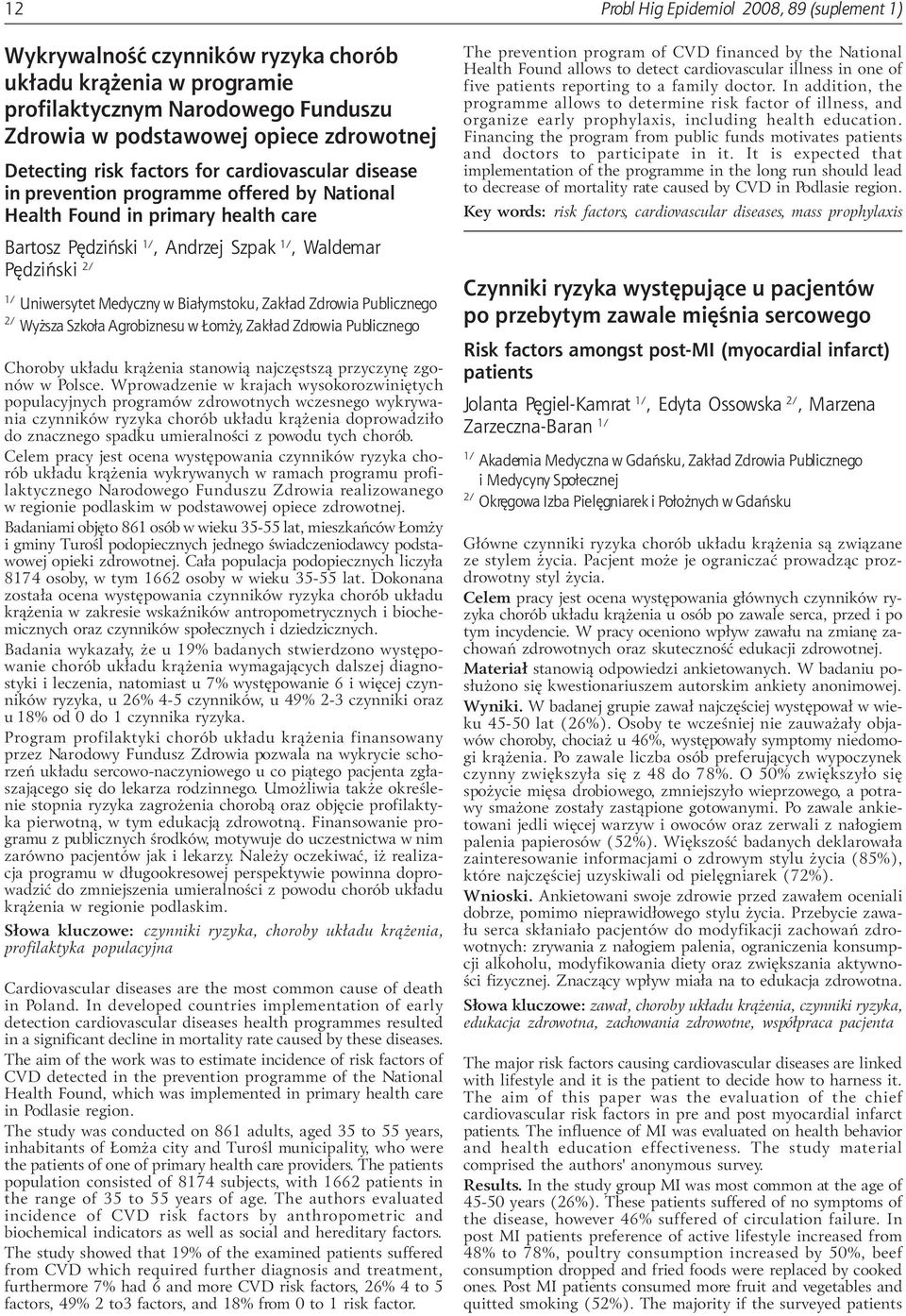 Medyczny w Bia³ymstoku, Zak³ad Zdrowia Publicznego 2/ Wy sza Szko³a Agrobiznesu w om y, Zak³ad Zdrowia Publicznego Choroby uk³adu kr¹ enia stanowi¹ najczêstsz¹ przyczynê zgonów w Polsce.