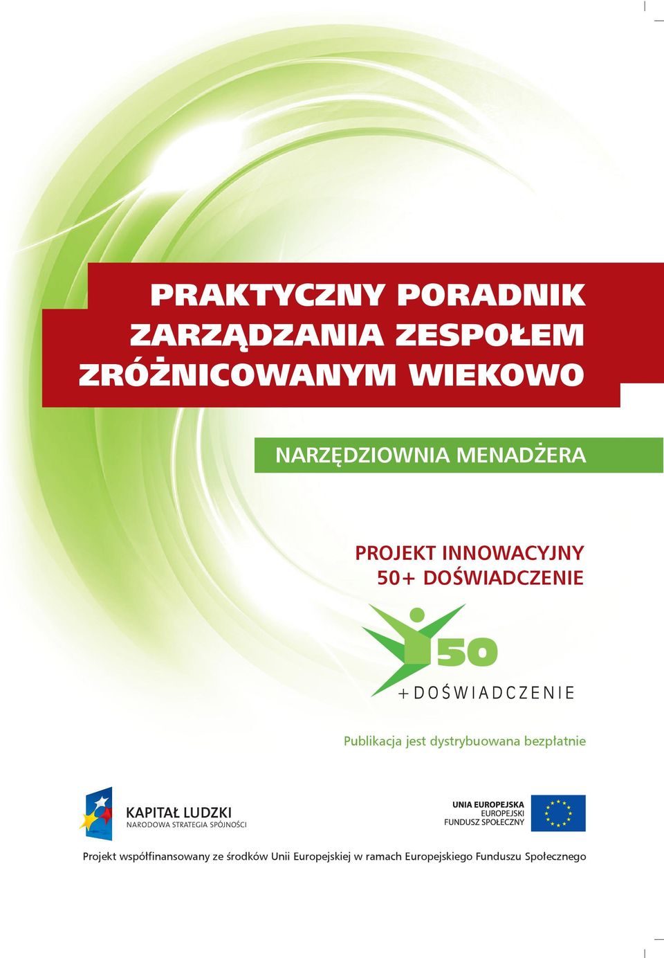 Publikacja jest dystrybuowana bezpłatnie Projekt współfinansowany