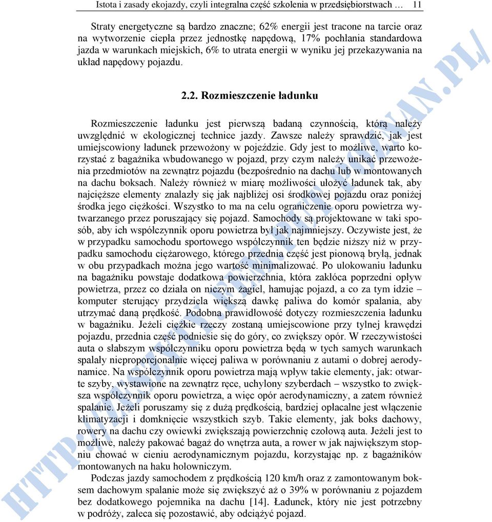 2. Rozmieszczenie ładunku Rozmieszczenie ładunku jest pierwszą badaną czynnością, którą należy uwzględnić w ekologicznej technice jazdy.