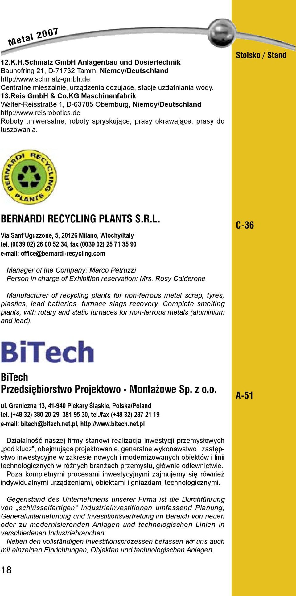 BERNARDI RECYCLING PLANTS S.R.L. Via Sant Uguzzone, 5, 20126 Milano, Włochy/Italy tel. (0039 02) 26 00 52 34, fax (0039 02) 25 71 35 90 e-mail: office@bernardi-recycling.